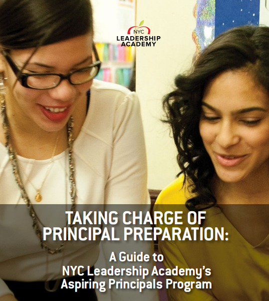 Taking Charge of Principal Preparation A Guide to NYC Leadership Academy’s Aspiring Principals
