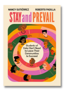 Stay & Prevail: Students of Color Don't Need to Leave Their Communities to Succeed